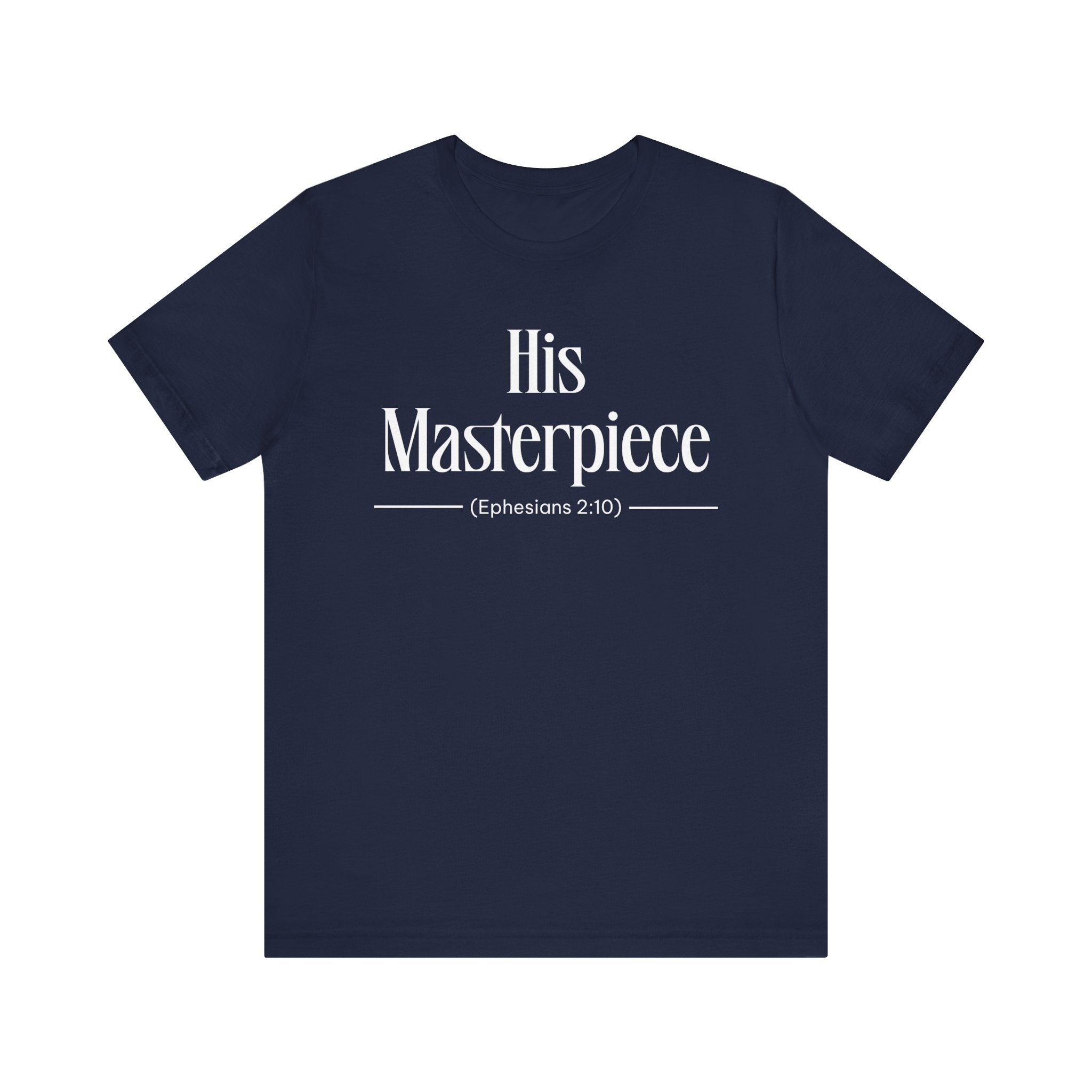 His Masterpiece Inspirational Tee, Unisex Jersey Shirt, Motivational Gift, Spiritual Apparel, Perfect for Everyday Wear