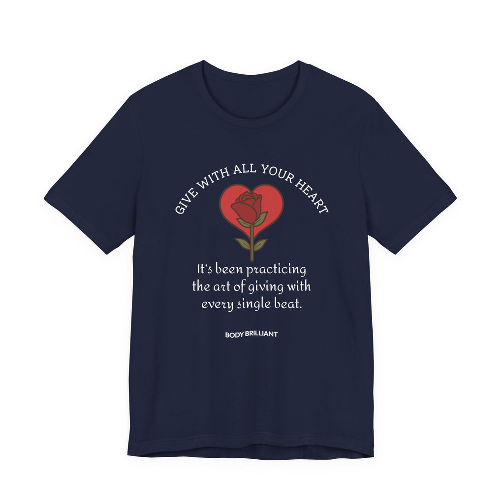 Giving With All Your Heart Inspirational Tee, Unisex Jersey Shirt, Motivational Gift, Spiritual Apparel, Perfect for Everyday Wear