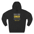 I’m fighting cancer but my body is still brilliant Hoodie, Unisex Sweatshirt, Casual Wear, Gift for Her, Fall Fashion, Holiday Gift