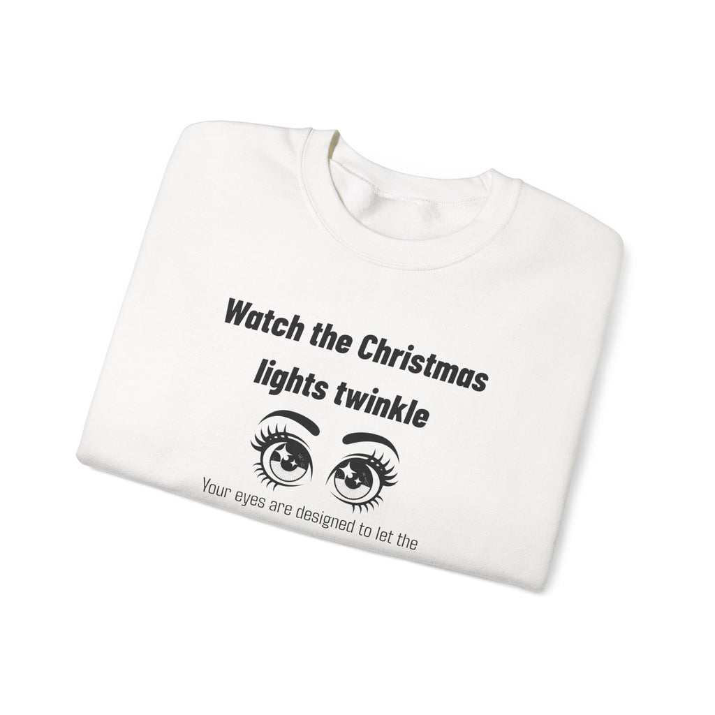 Watch the Christmas lights twinkle Sweatshirt | Inspirational Crewneck, Gift for Fitness Lovers, Motivational Apparel, Unisex Sweatshirt, Cozy Fitness Wear