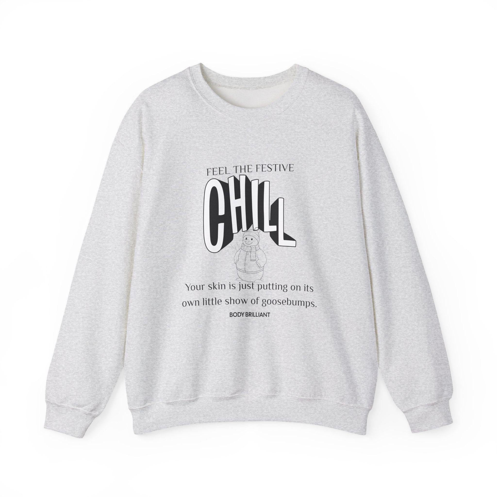 Feel the festive chill Sweatshirt | Inspirational Crewneck, Gift for Fitness Lovers, Motivational Apparel, Unisex Sweatshirt, Cozy Fitness Wear