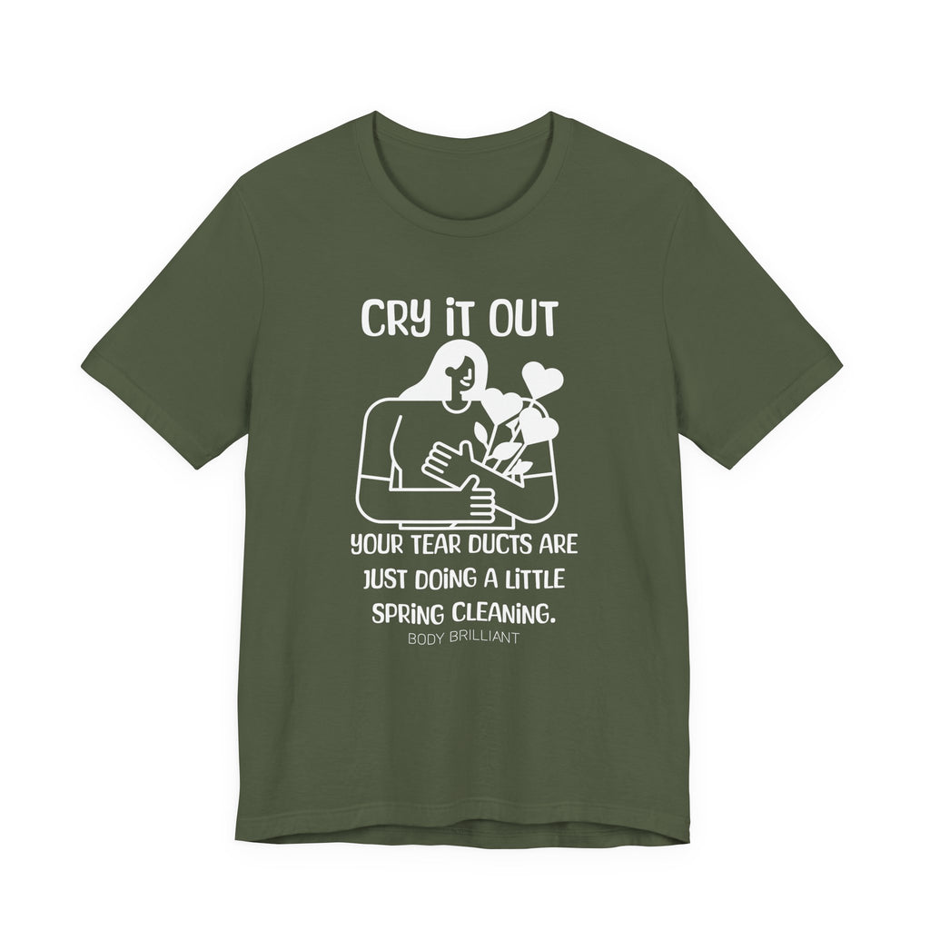 Cry it out Inspirational Tee, Unisex Jersey Shirt, Motivational Gift, Spiritual Apparel, Perfect for Everyday Wear