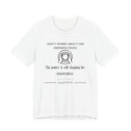Don't worry about the imperfections Inspirational Tee, Unisex Jersey Shirt, Motivational Gift, Spiritual Apparel, Perfect for Everyday Wear