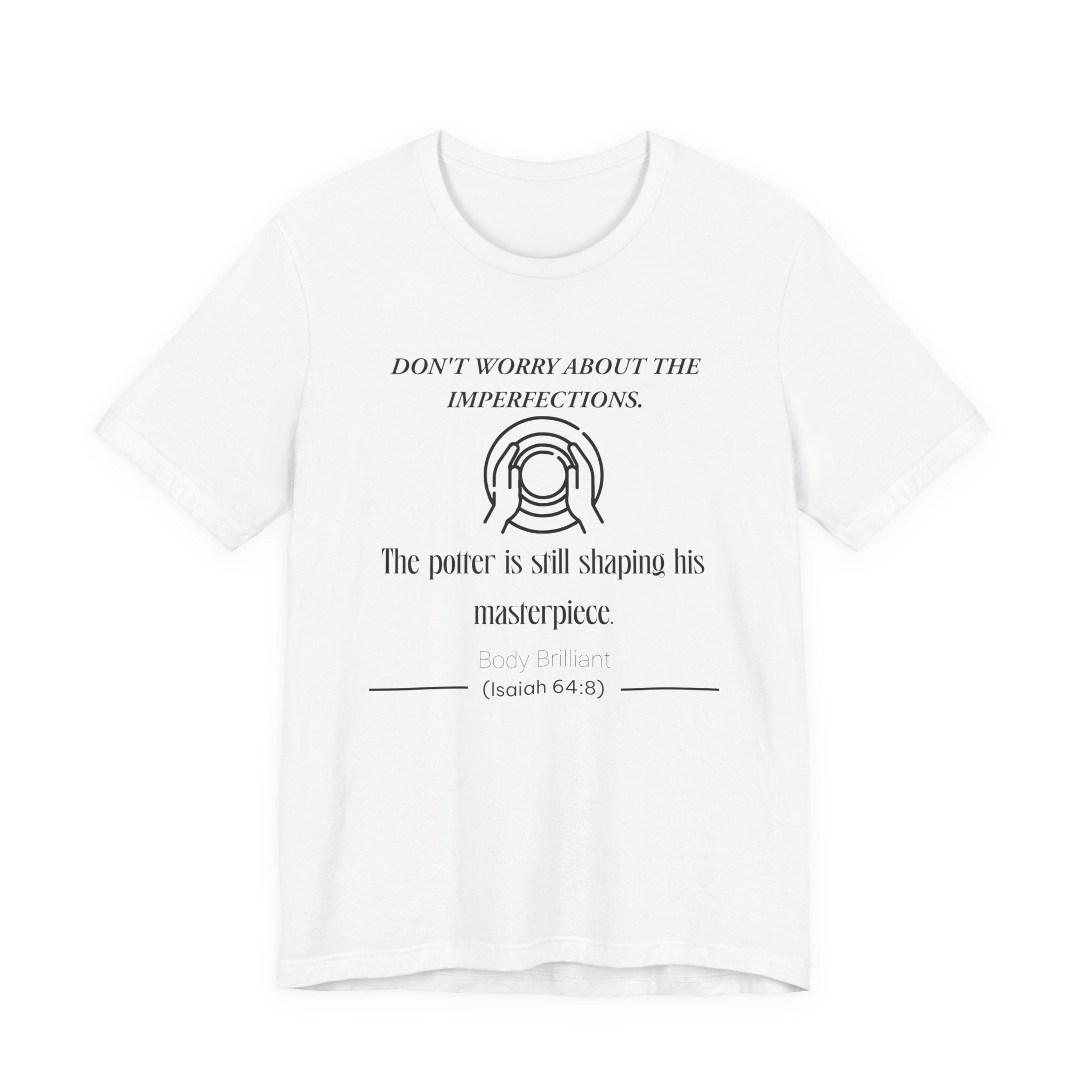 Don't worry about the imperfections Inspirational Tee, Unisex Jersey Shirt, Motivational Gift, Spiritual Apparel, Perfect for Everyday Wear