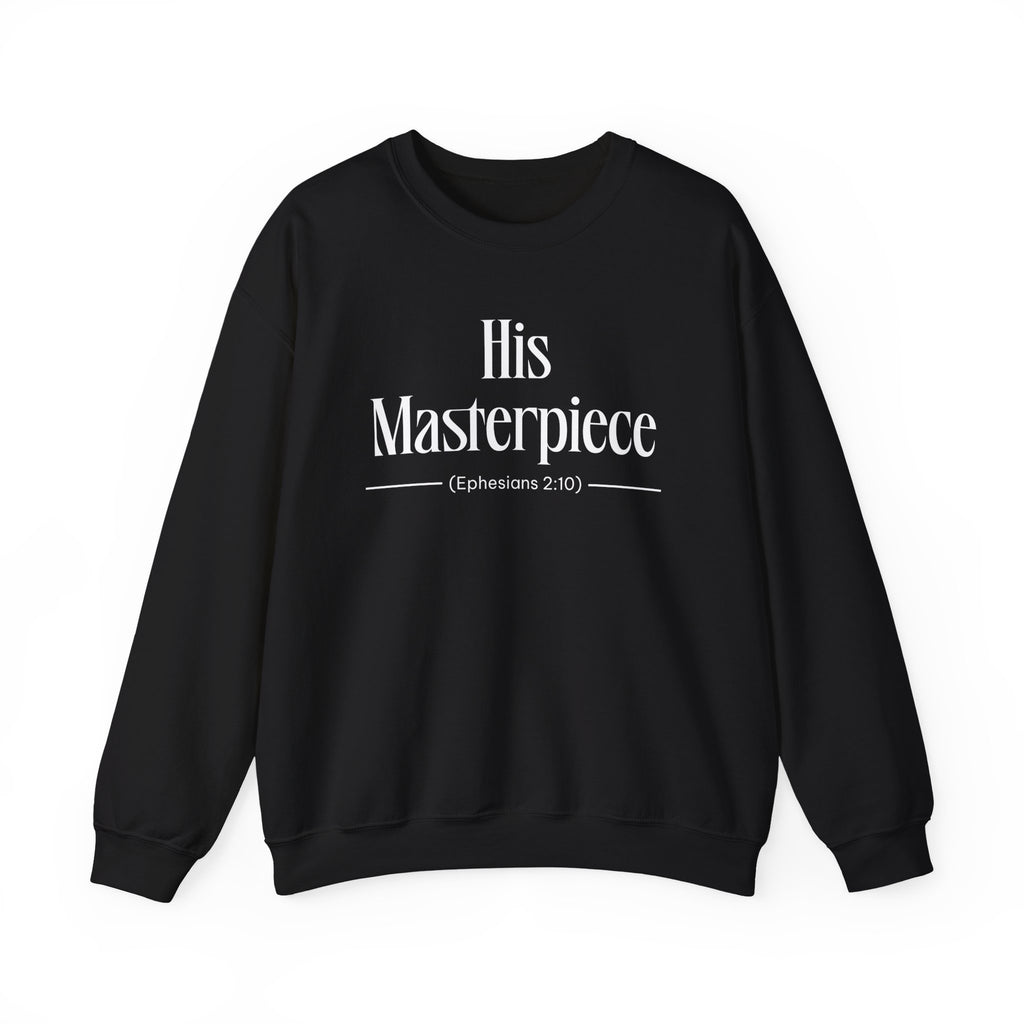 His Masterpiece Sweatshirt | Inspirational Crewneck, Gift for Fitness Lovers, Motivational Apparel, Unisex Sweatshirt, Cozy Fitness Wear