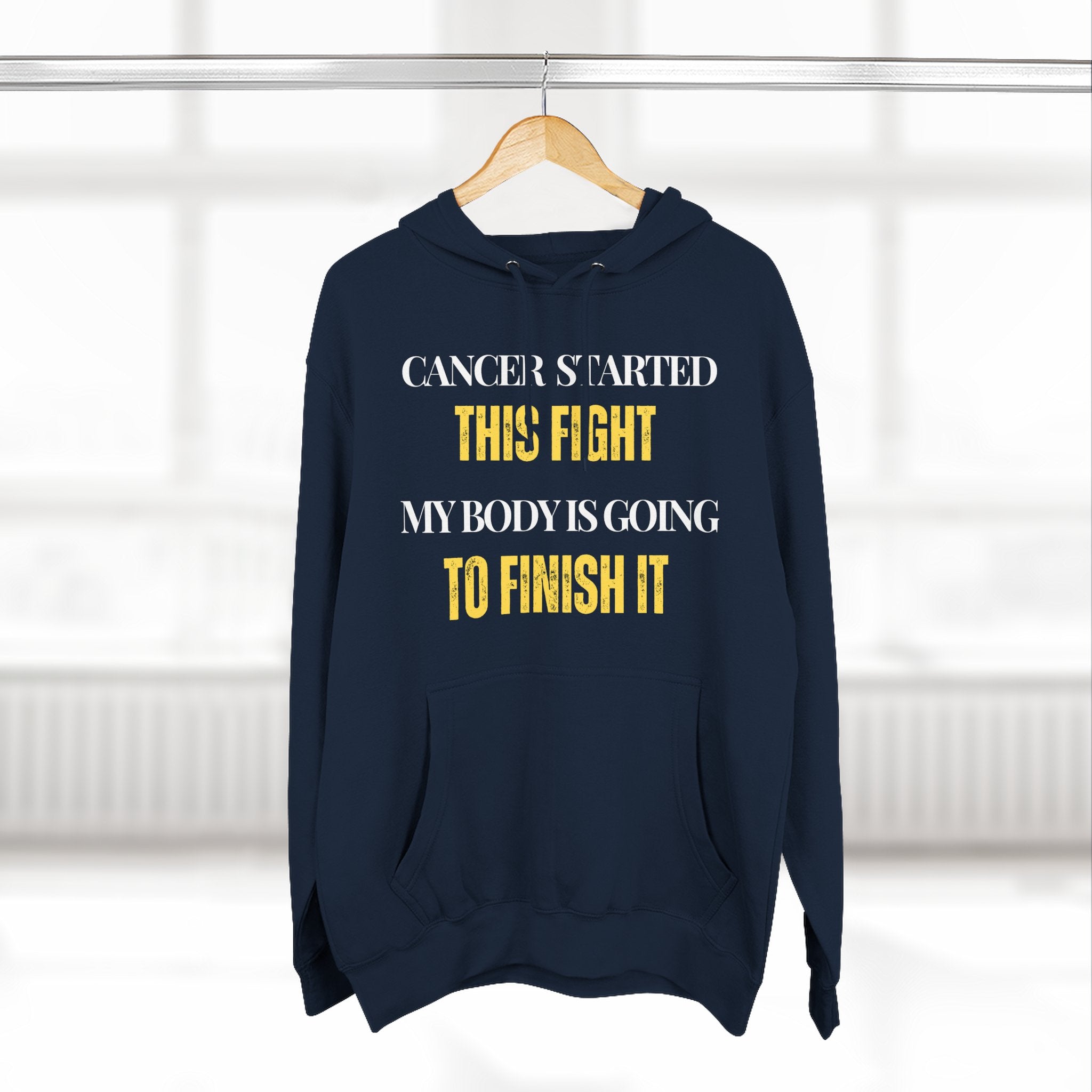 Cancer started this fight. My body is going to finish it Hoodie, Unisex Sweatshirt, Casual Wear, Gift for Her, Fall Fashion, Holiday Gift