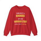 This isn't a diagnosis, it's my warrior story. I will beat cancer Sweatshirt | Inspirational Crewneck, Gift for Fitness Lovers, Motivational Apparel, Unisex Sweatshirt, Cozy Fitness Wear