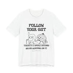 Follow your gut Inspirational Tee, Unisex Jersey Shirt, Motivational Gift, Spiritual Apparel, Perfect for Everyday Wear