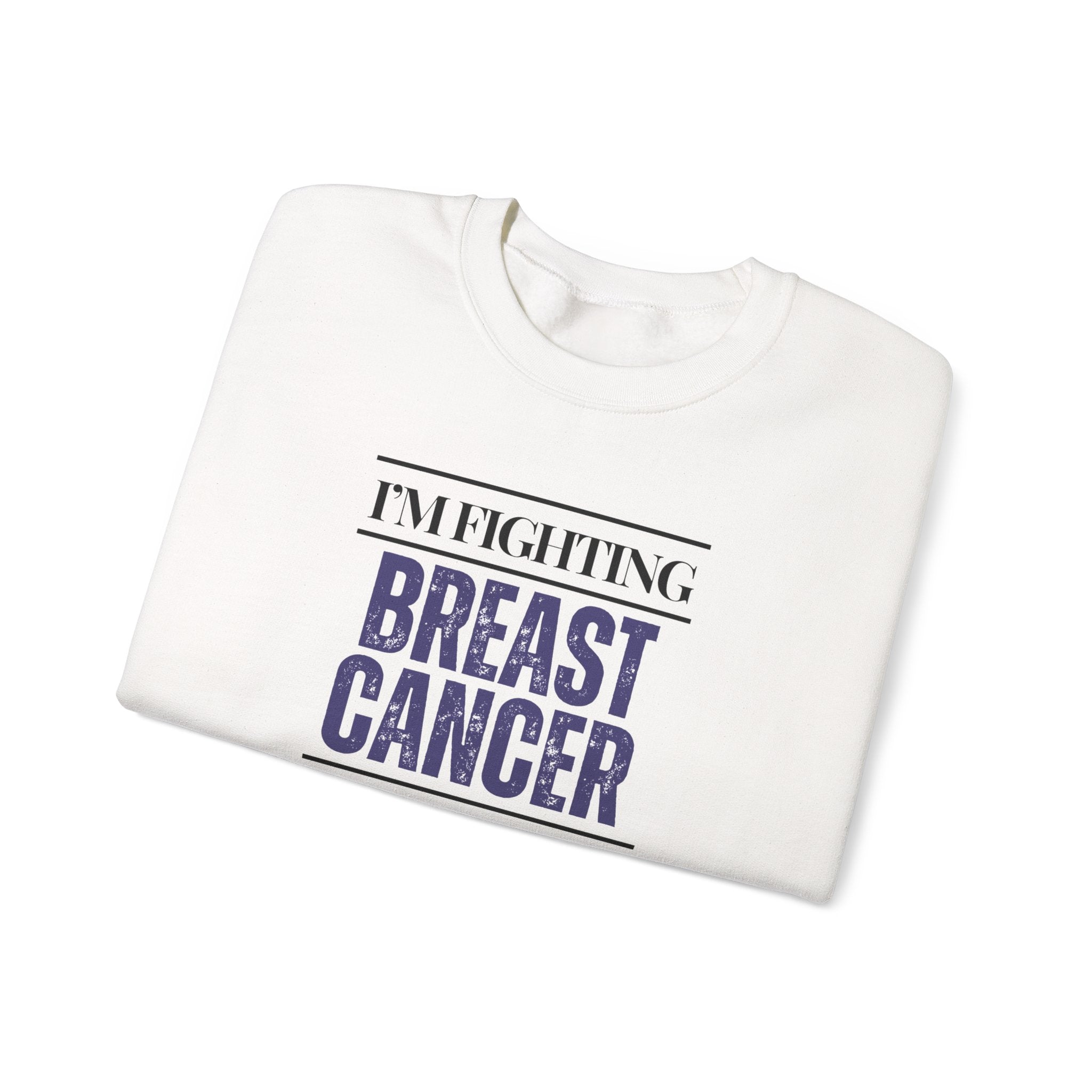 I'm fighting breast cancer Sweatshirt | Inspirational Crewneck, Gift for Fitness Lovers, Motivational Apparel, Unisex Sweatshirt, Cozy Fitness Wear