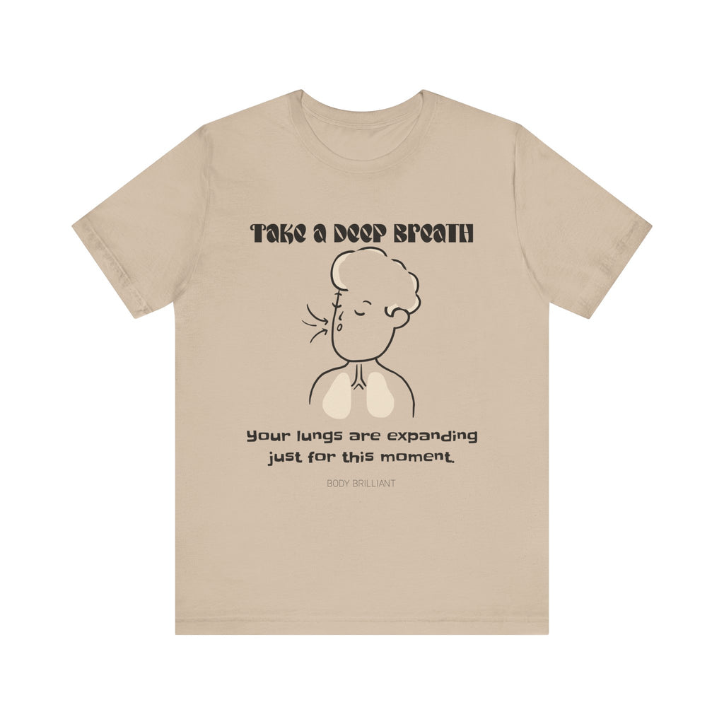 Take a deep breath Inspirational Tee, Unisex Jersey Shirt, Motivational Gift, Spiritual Apparel, Perfect for Everyday Wear