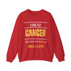 I beat cancer because my body is brilliant Sweatshirt | Inspirational Crewneck, Gift for Fitness Lovers, Motivational Apparel, Unisex Sweatshirt, Cozy Fitness Wear
