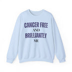 Cancer-free and brilliantly me Sweatshirt | Inspirational Crewneck, Gift for Fitness Lovers, Motivational Apparel, Unisex Sweatshirt, Cozy Fitness Wear