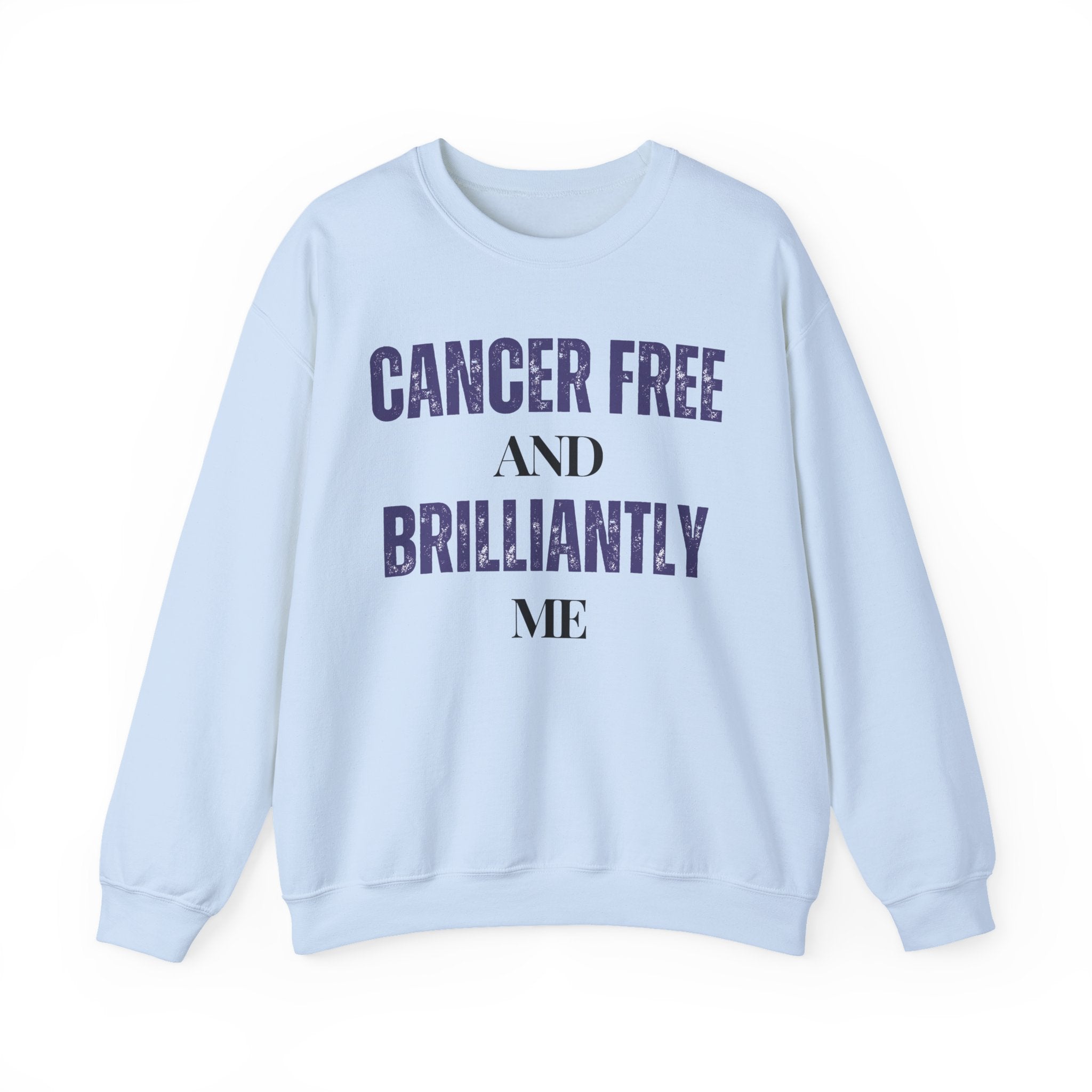 Cancer-free and brilliantly me Sweatshirt | Inspirational Crewneck, Gift for Fitness Lovers, Motivational Apparel, Unisex Sweatshirt, Cozy Fitness Wear