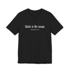 Made in his Image Inspirational Tee, Unisex Jersey Shirt, Motivational Gift, Spiritual Apparel, Perfect for Everyday Wear
