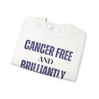 Cancer-free and brilliantly me Sweatshirt | Inspirational Crewneck, Gift for Fitness Lovers, Motivational Apparel, Unisex Sweatshirt, Cozy Fitness Wear