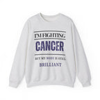 I’m fighting cancer but my body is still brilliant Sweatshirt | Inspirational Crewneck, Gift for Fitness Lovers, Motivational Apparel, Unisex Sweatshirt, Cozy Fitness Wear