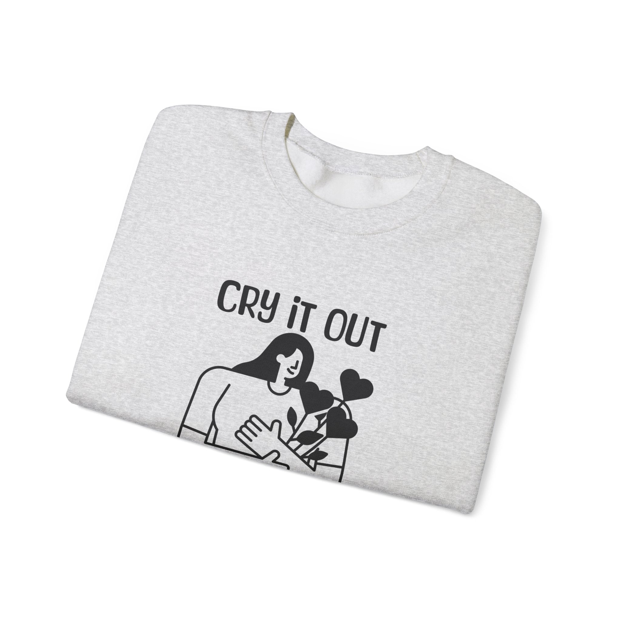 Cry it out Sweatshirt | Inspirational Crewneck, Gift for Fitness Lovers, Motivational Apparel, Unisex Sweatshirt, Cozy Fitness Wear