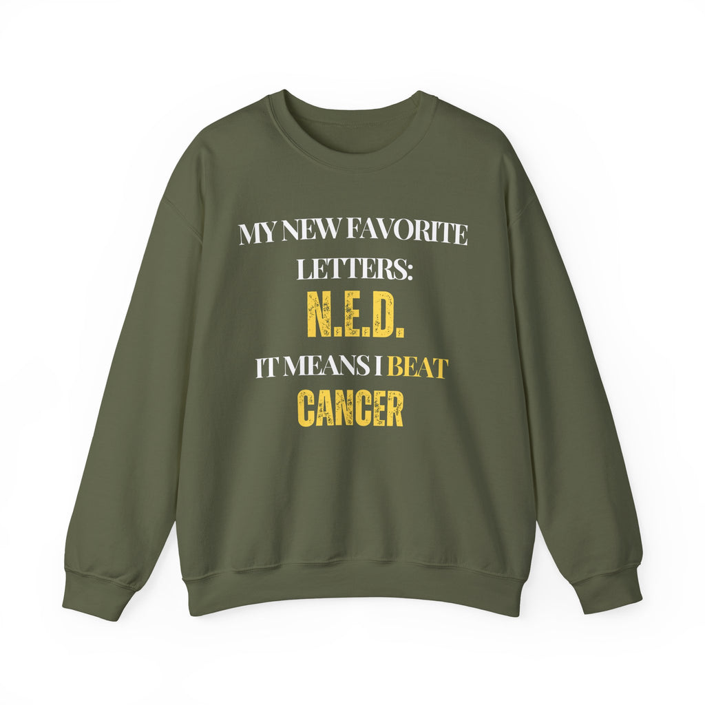 My new favorite letters: N.E.D. (It means I beat cancer.) Sweatshirt | Inspirational Crewneck, Gift for Fitness Lovers, Motivational Apparel, Unisex Sweatshirt, Cozy Fitness Wear