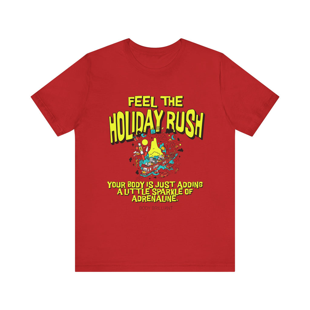 Feel the holiday rush Inspirational Tee, Unisex Jersey Shirt, Motivational Gift, Spiritual Apparel, Perfect for Everyday Wear