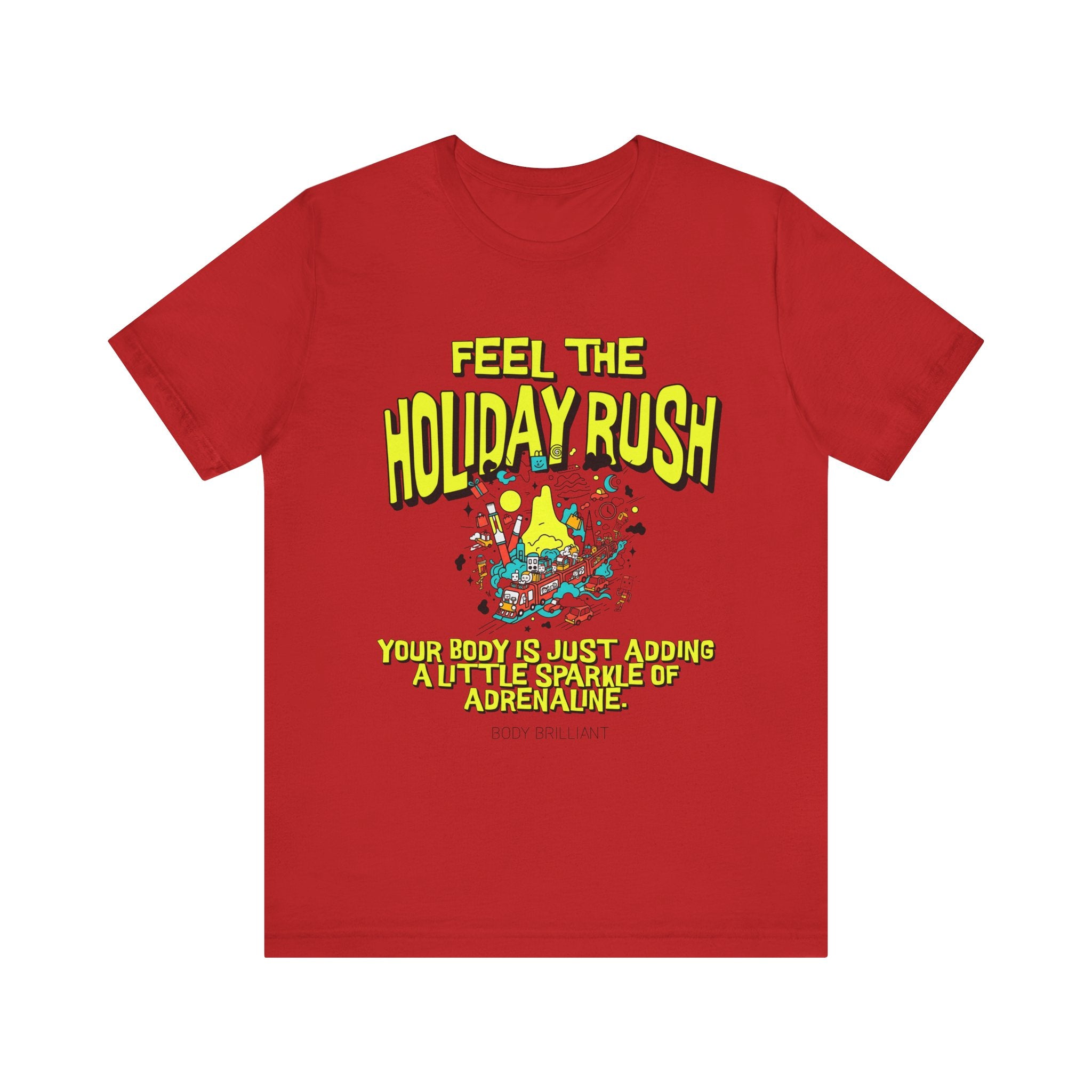 Feel the holiday rush Inspirational Tee, Unisex Jersey Shirt, Motivational Gift, Spiritual Apparel, Perfect for Everyday Wear