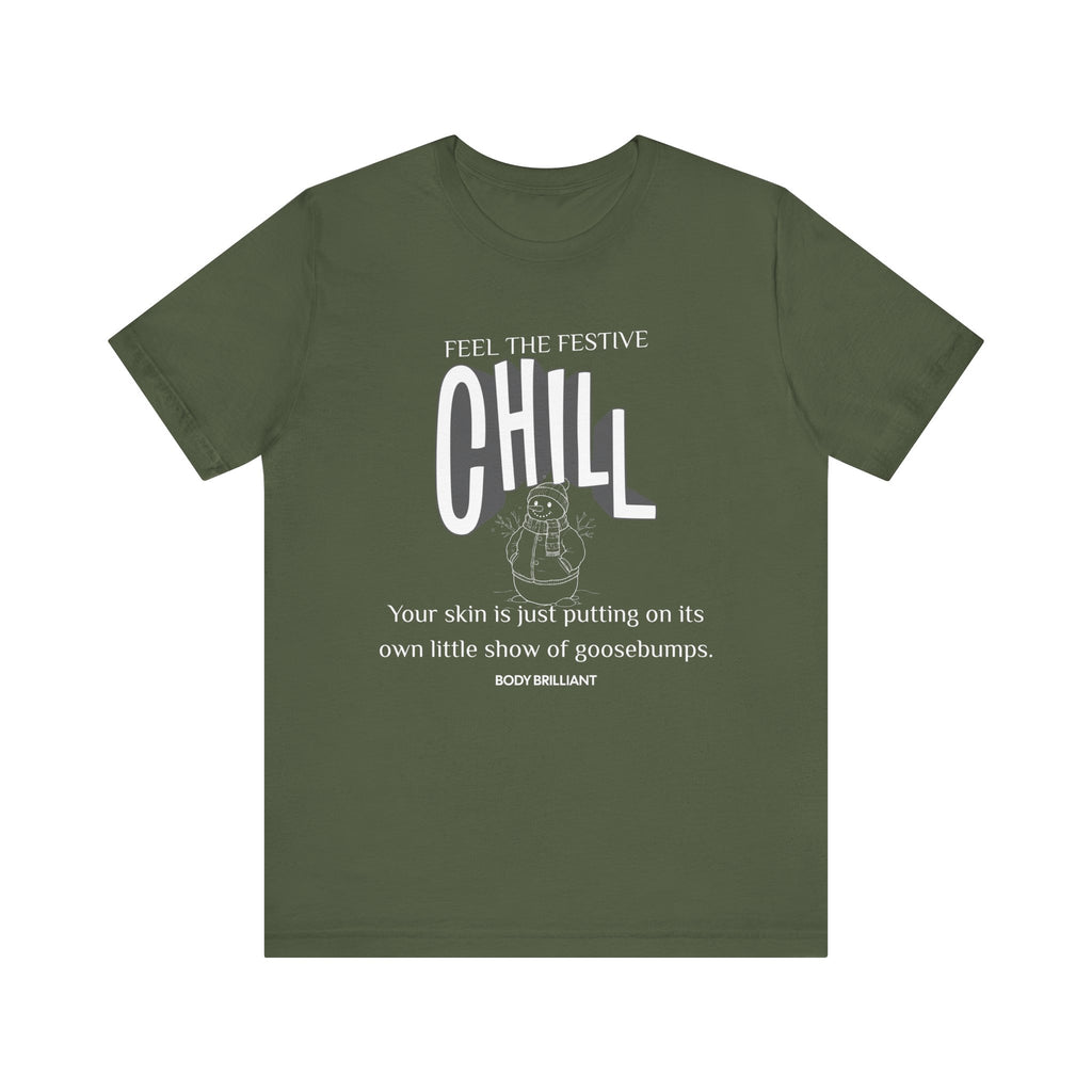 Feel that festive chill Inspirational Tee, Unisex Jersey Shirt, Motivational Gift, Spiritual Apparel, Perfect for Everyday Wear