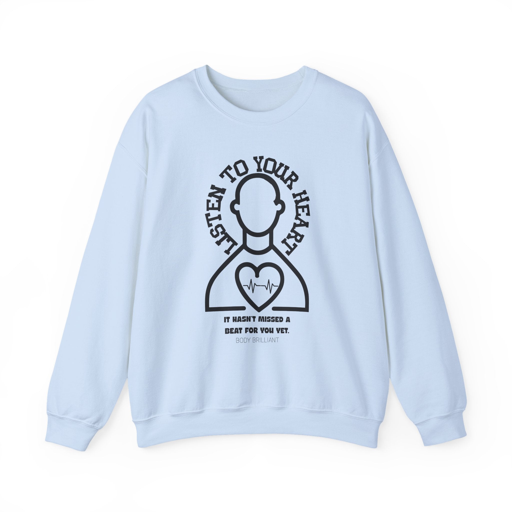 Listen to your heart Sweatshirt | Inspirational Crewneck, Gift for Fitness Lovers, Motivational Apparel, Unisex Sweatshirt, Cozy Fitness Wear