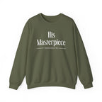 His Masterpiece Sweatshirt | Inspirational Crewneck, Gift for Fitness Lovers, Motivational Apparel, Unisex Sweatshirt, Cozy Fitness Wear