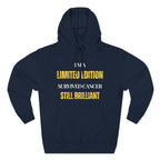 I’m a limited edition: survived cancer, still brilliant Hoodie, Unisex Sweatshirt, Casual Wear, Gift for Her, Fall Fashion, Holiday Gift