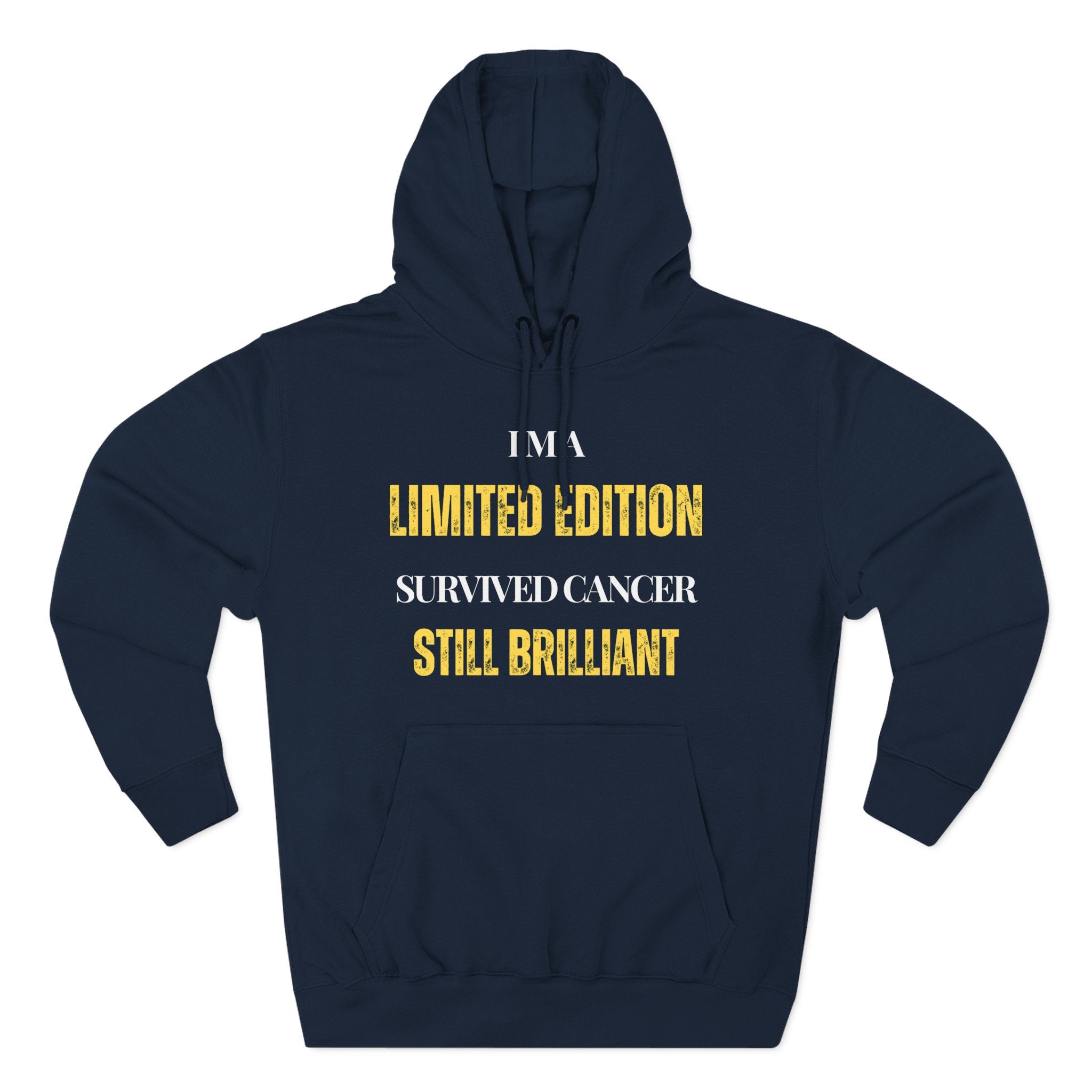 I’m a limited edition: survived cancer, still brilliant Hoodie, Unisex Sweatshirt, Casual Wear, Gift for Her, Fall Fashion, Holiday Gift