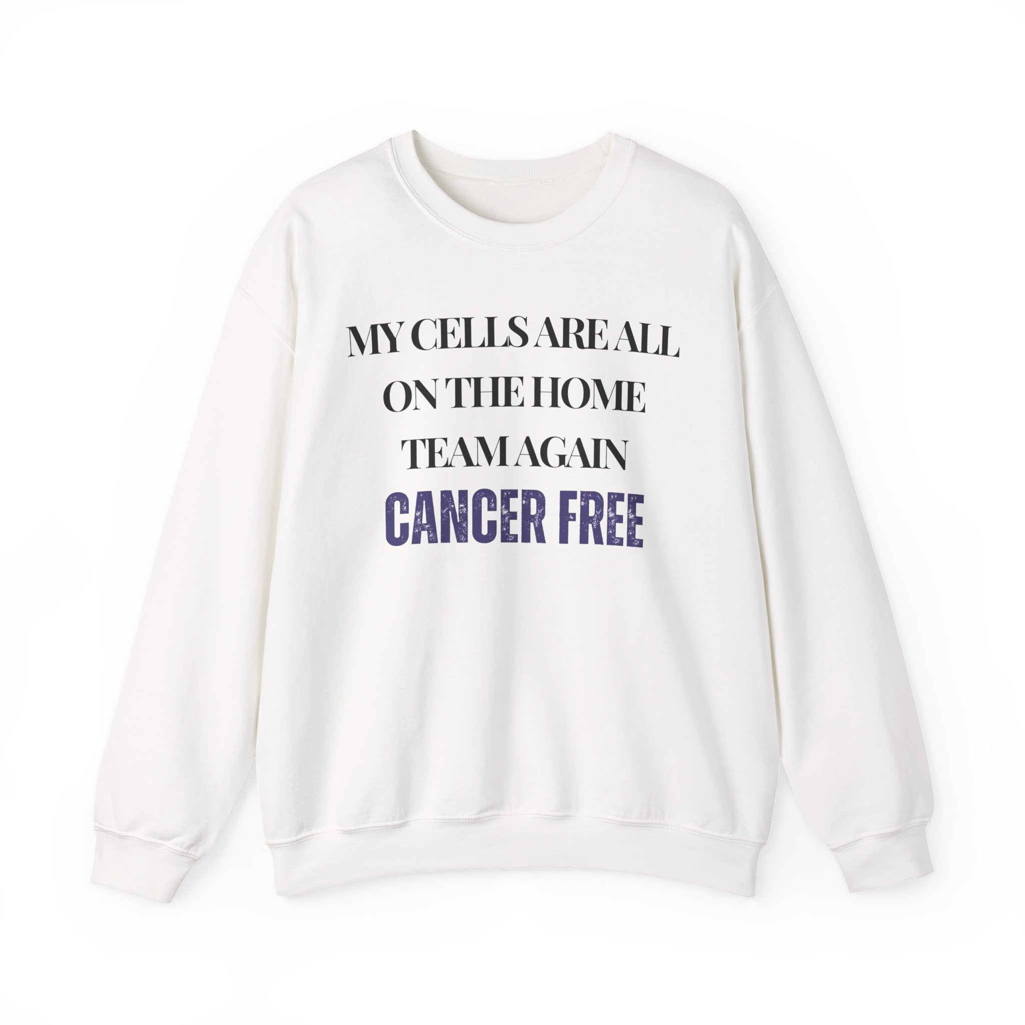 My cells are all on the home team again. Cancer free Sweatshirt | Inspirational Crewneck, Gift for Fitness Lovers, Motivational Apparel, Unisex Sweatshirt, Cozy Fitness Wear