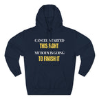 Cancer started this fight. My body is going to finish it Hoodie, Unisex Sweatshirt, Casual Wear, Gift for Her, Fall Fashion, Holiday Gift