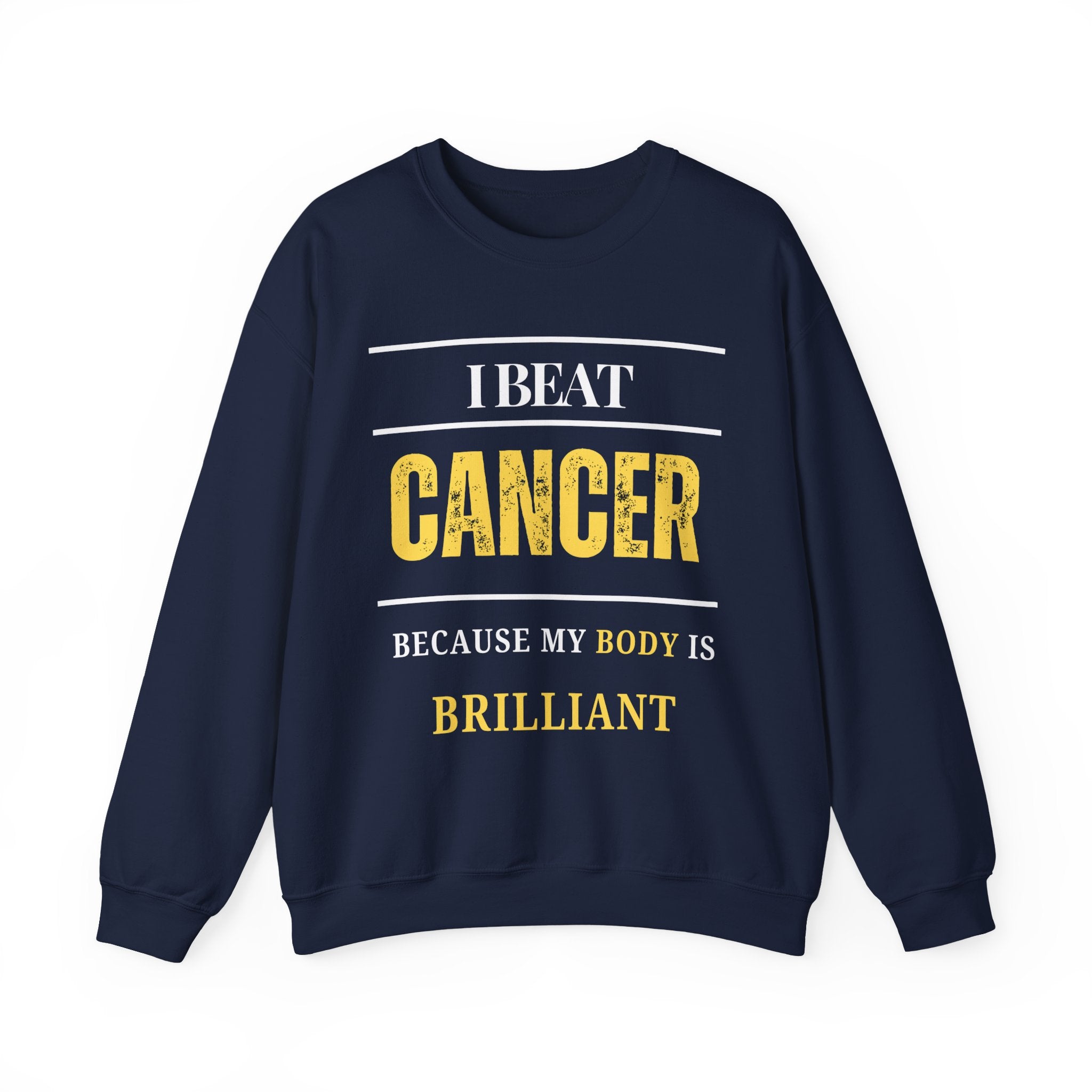 I beat cancer because my body is brilliant Sweatshirt | Inspirational Crewneck, Gift for Fitness Lovers, Motivational Apparel, Unisex Sweatshirt, Cozy Fitness Wear