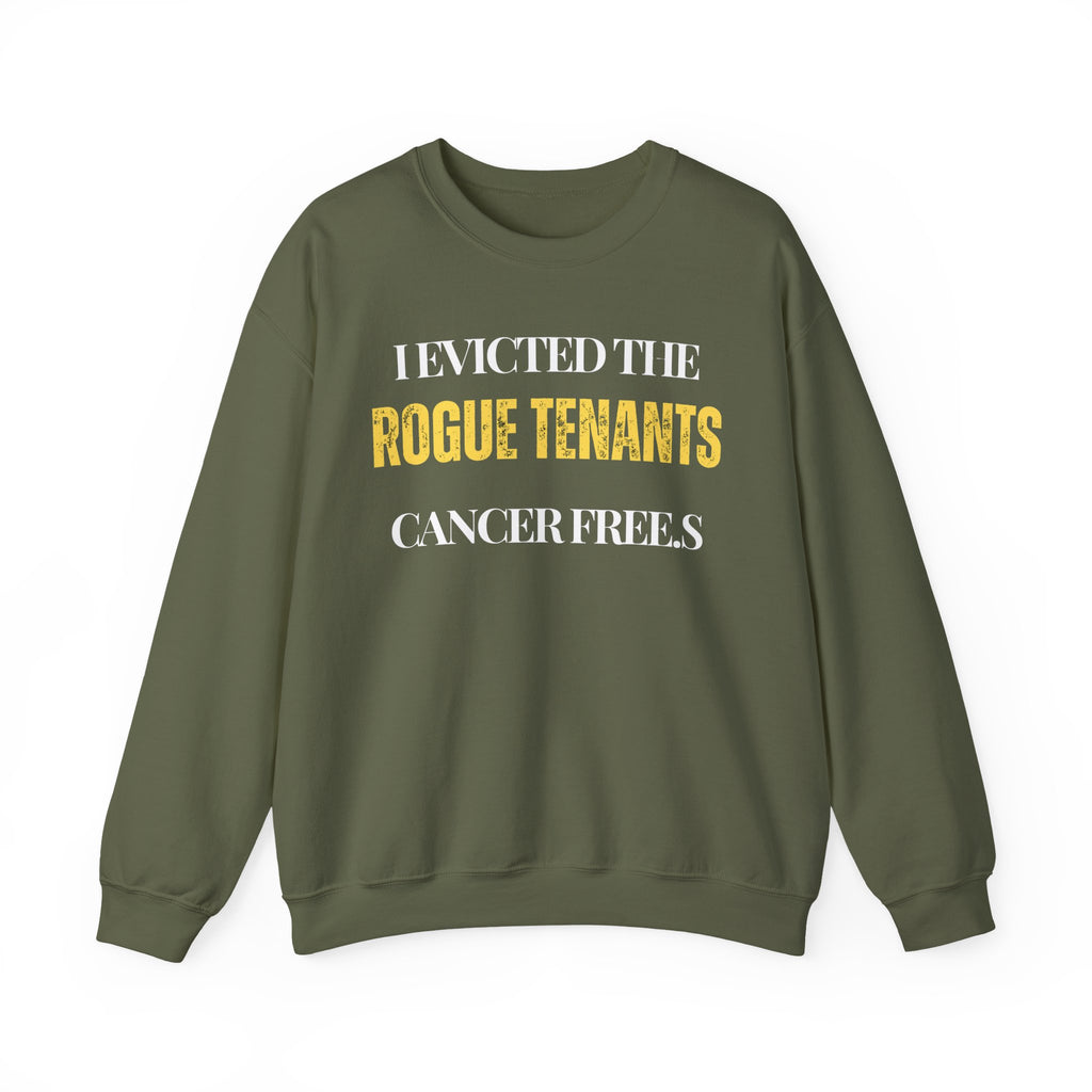 I evicted the rogue tenants. Cancer free Sweatshirt | Inspirational Crewneck, Gift for Fitness Lovers, Motivational Apparel, Unisex Sweatshirt, Cozy Fitness Wear