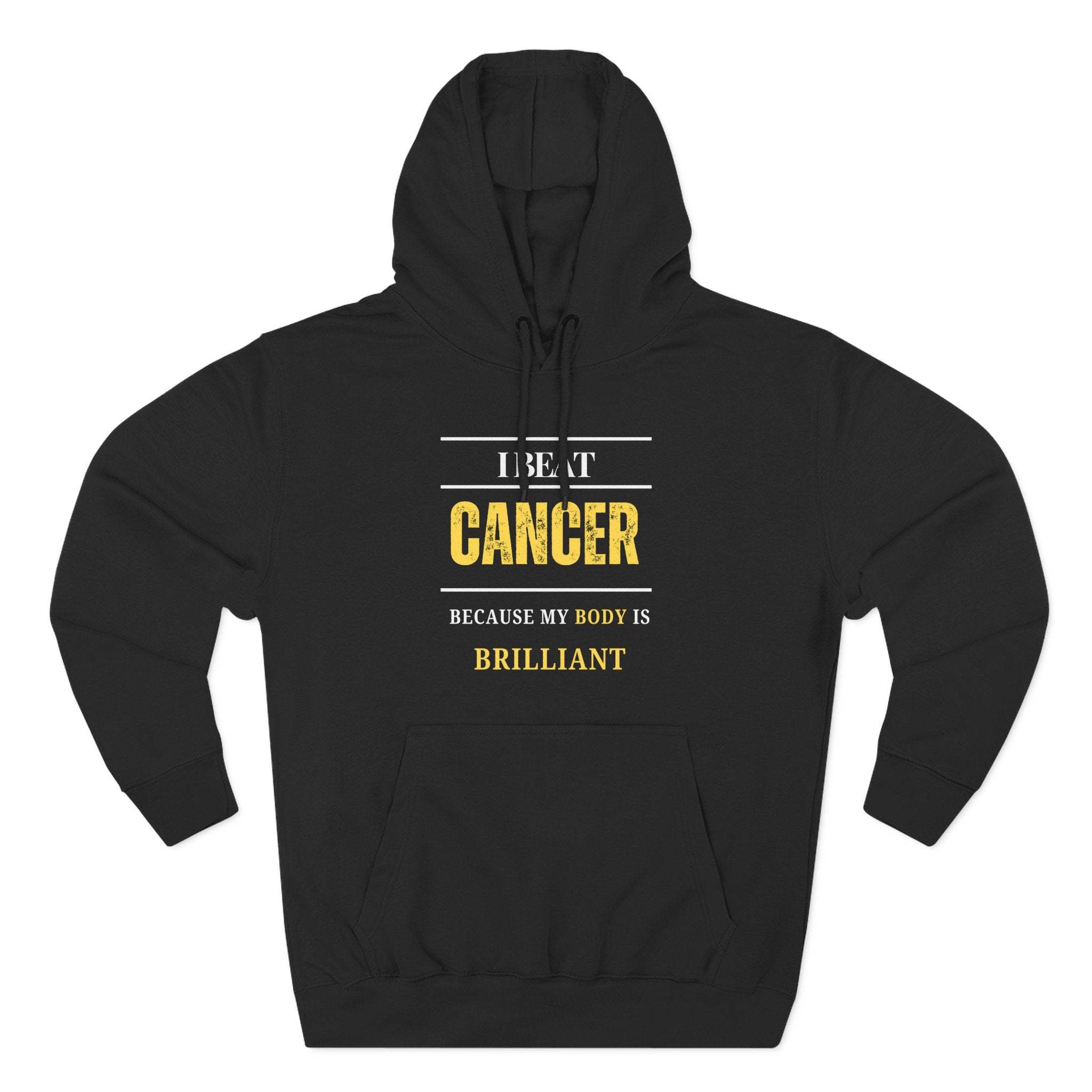 I beat cancer because my body is brilliant Hoodie, Unisex Sweatshirt, Casual Wear, Gift for Her, Fall Fashion, Holiday Gift