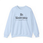 His Masterpiece Sweatshirt | Inspirational Crewneck, Gift for Fitness Lovers, Motivational Apparel, Unisex Sweatshirt, Cozy Fitness Wear