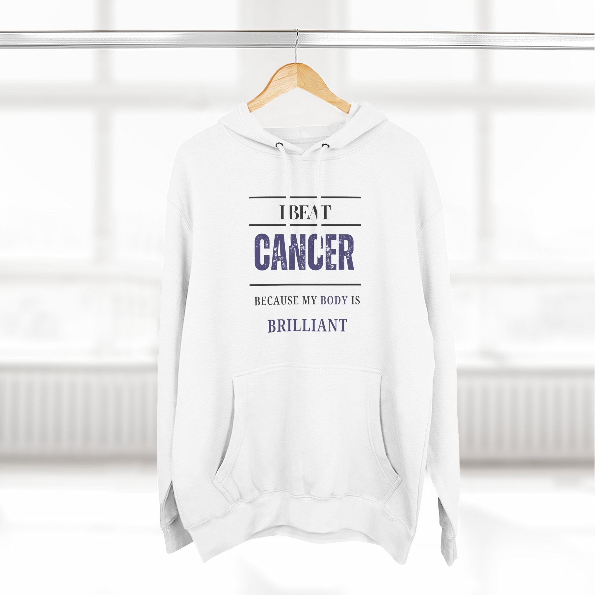I beat cancer because my body is brilliant Hoodie, Unisex Sweatshirt, Casual Wear, Gift for Her, Fall Fashion, Holiday Gift