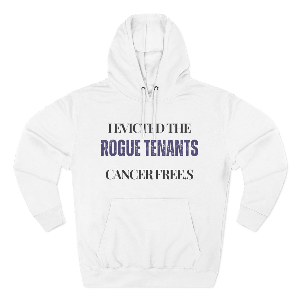 I evicted the rogue tenants. Cancer free Hoodie, Unisex Sweatshirt, Casual Wear, Gift for Her, Fall Fashion, Holiday Gift