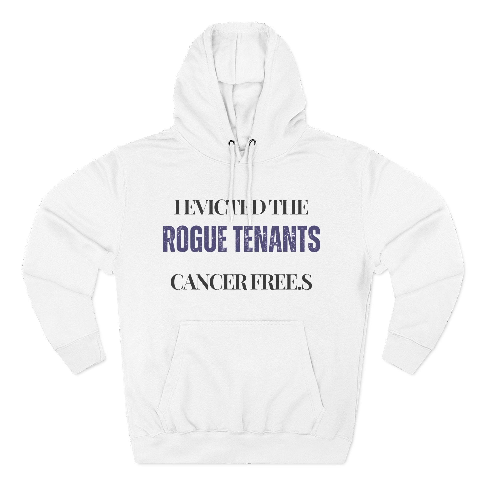 I evicted the rogue tenants. Cancer free Hoodie, Unisex Sweatshirt, Casual Wear, Gift for Her, Fall Fashion, Holiday Gift