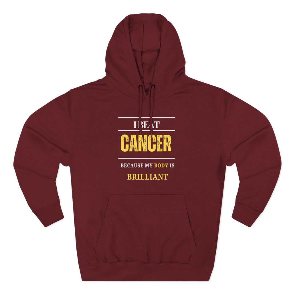 I beat cancer because my body is brilliant Hoodie, Unisex Sweatshirt, Casual Wear, Gift for Her, Fall Fashion, Holiday Gift