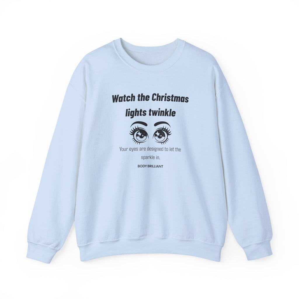 Watch the Christmas lights twinkle Sweatshirt | Inspirational Crewneck, Gift for Fitness Lovers, Motivational Apparel, Unisex Sweatshirt, Cozy Fitness Wear