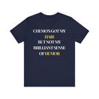 Chemo's got my hair Tee, Unisex Jersey Shirt, Motivational Gift, Spiritual Apparel, Perfect for Everyday Wear