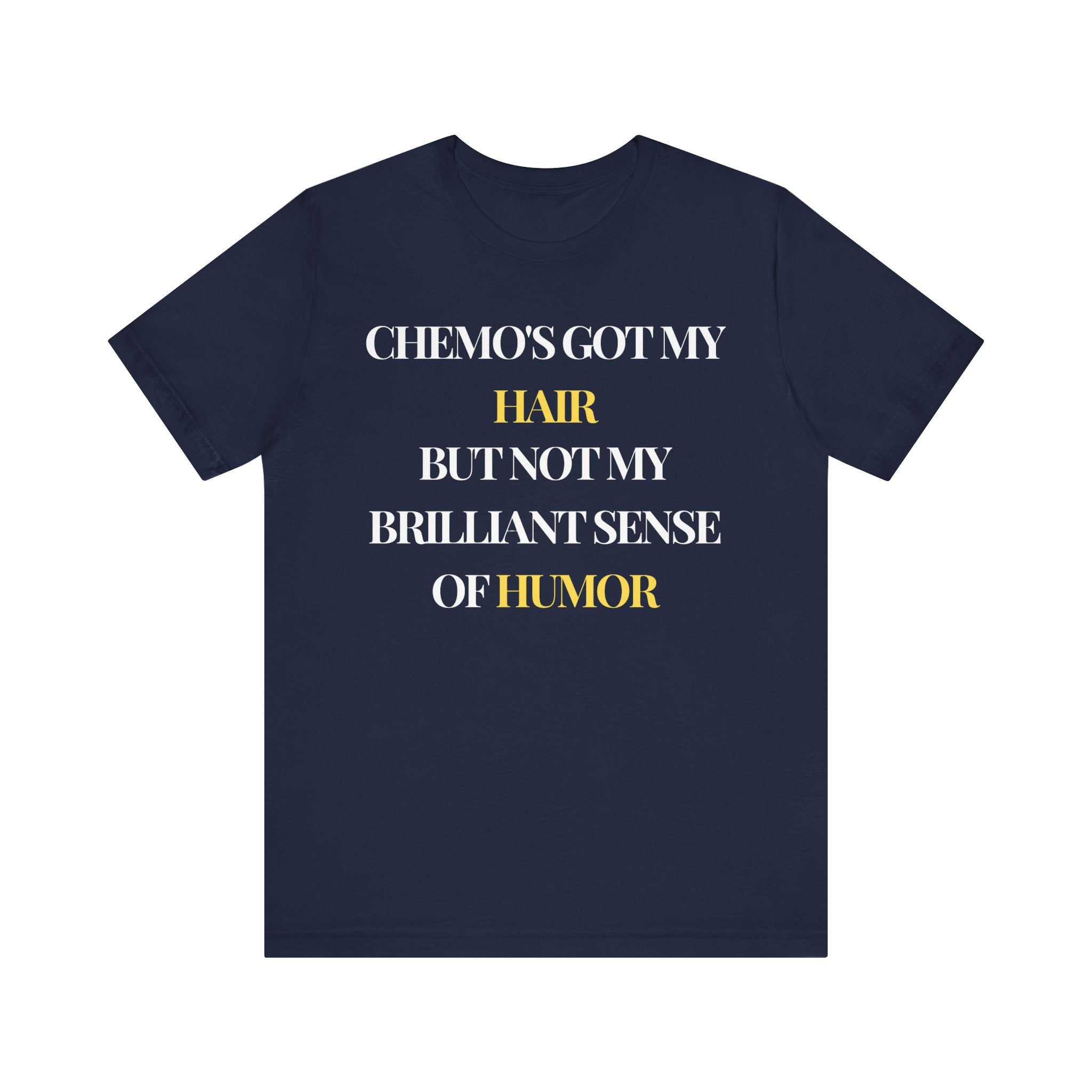 Chemo's got my hair Tee, Unisex Jersey Shirt, Motivational Gift, Spiritual Apparel, Perfect for Everyday Wear