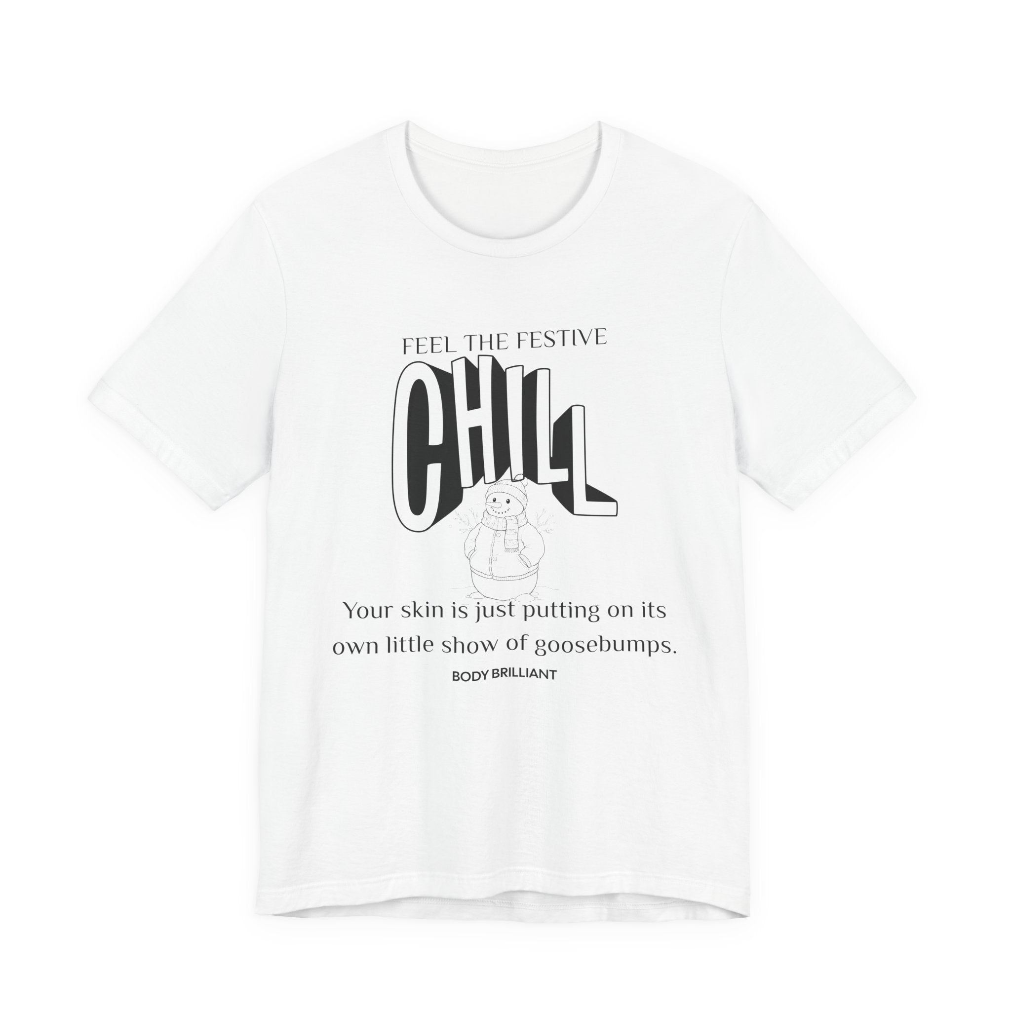 Feel that festive chill Inspirational Tee, Unisex Jersey Shirt, Motivational Gift, Spiritual Apparel, Perfect for Everyday Wear