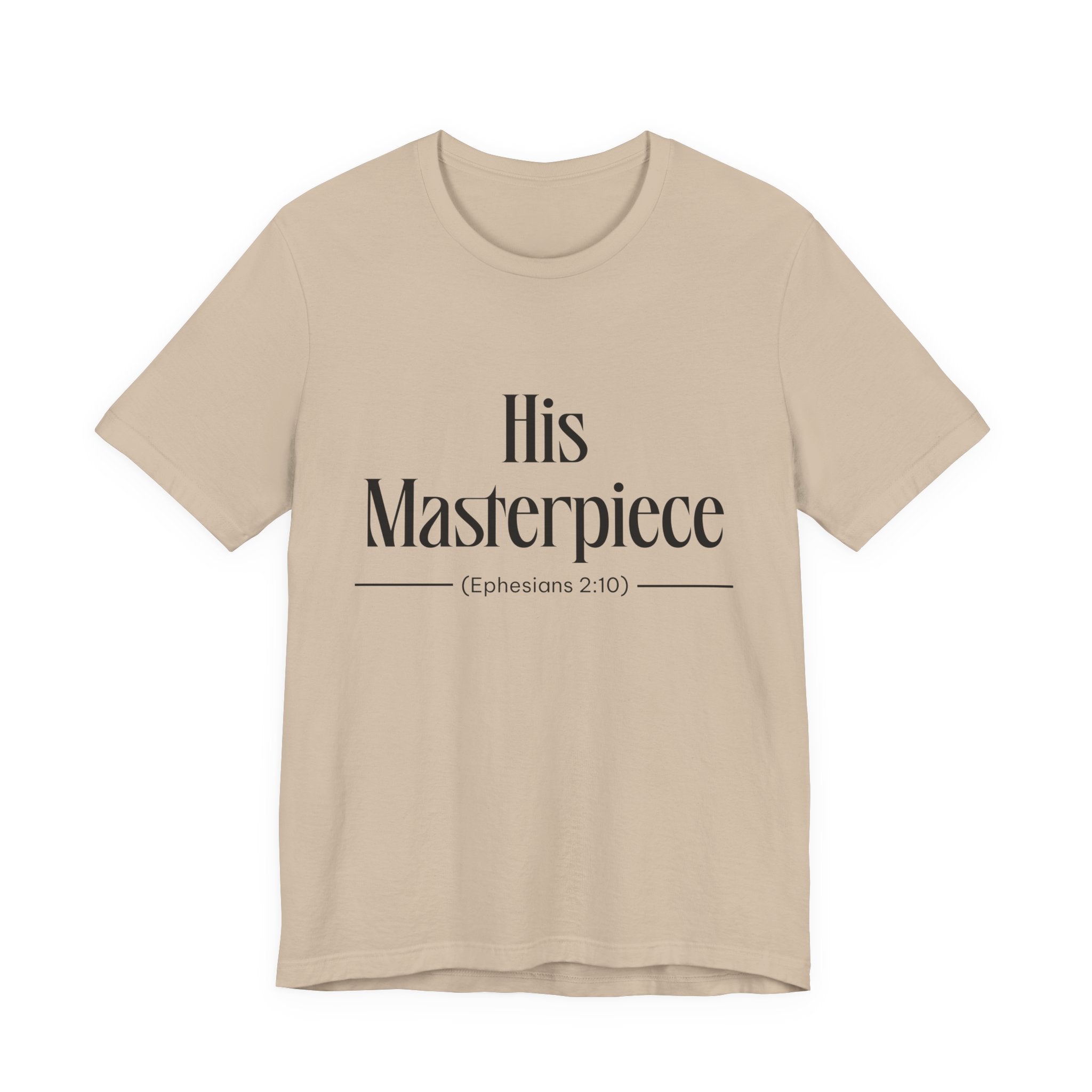 His Masterpiece Inspirational Tee, Unisex Jersey Shirt, Motivational Gift, Spiritual Apparel, Perfect for Everyday Wear