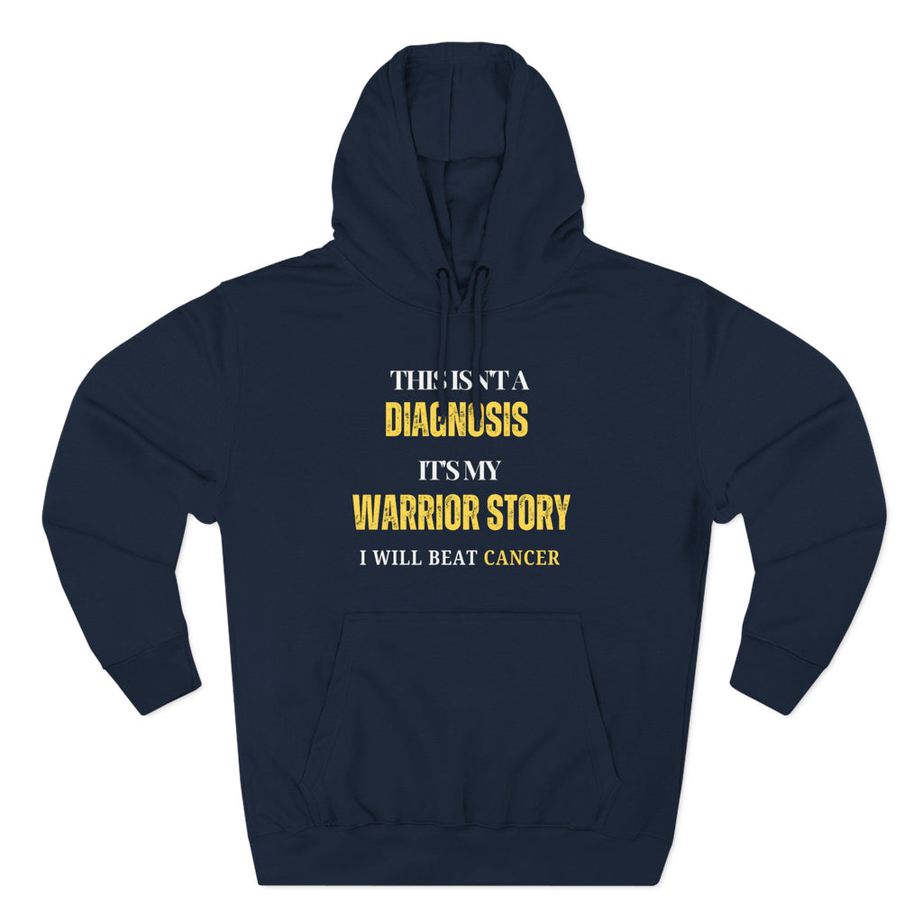 This isn't a diagnosis, it's my warrior story. I will beat cancer Hoodie, Unisex Sweatshirt, Casual Wear, Gift for Her, Fall Fashion, Holiday Gift