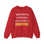 This body is under new management. Cancer free Sweatshirt | Inspirational Crewneck, Gift for Fitness Lovers, Motivational Apparel, Unisex Sweatshirt, Cozy Fitness Wear