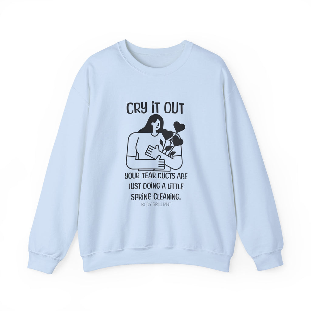 Cry it out Sweatshirt | Inspirational Crewneck, Gift for Fitness Lovers, Motivational Apparel, Unisex Sweatshirt, Cozy Fitness Wear