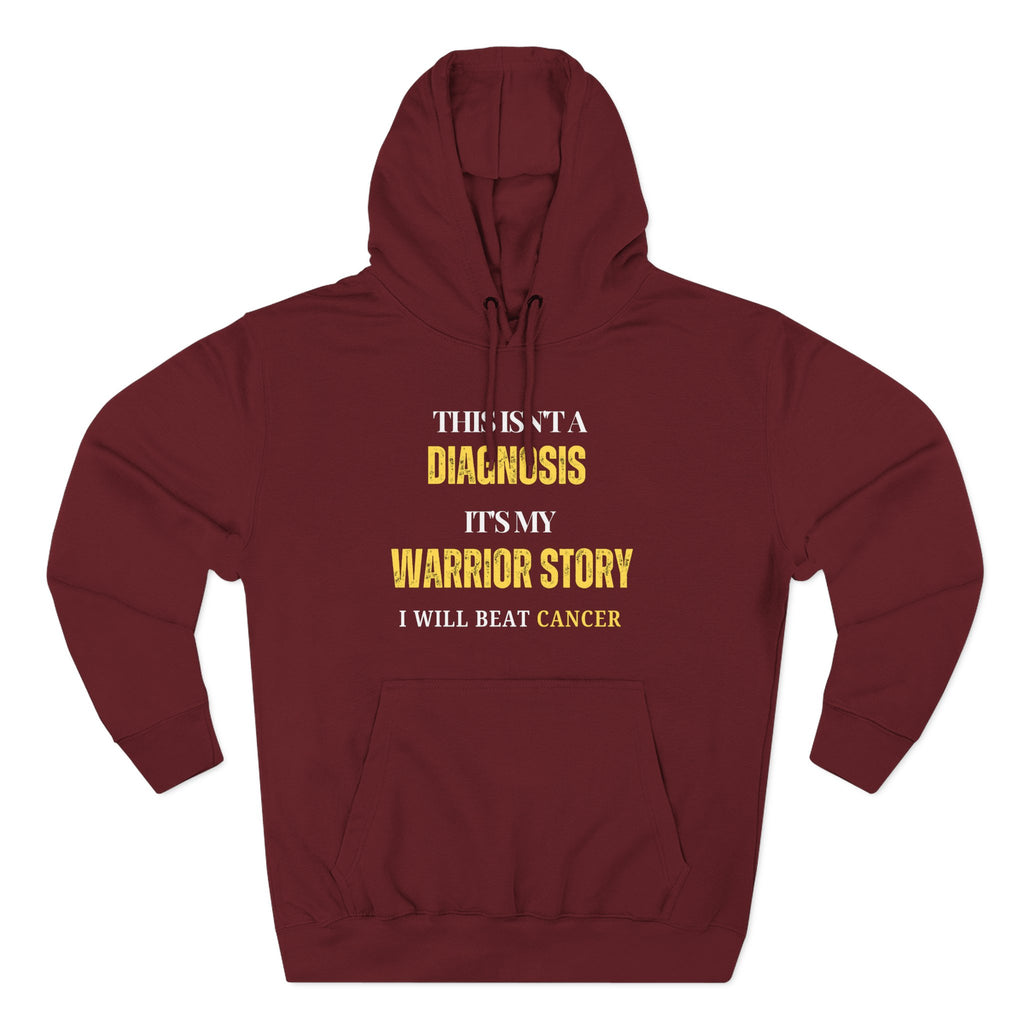 This isn't a diagnosis, it's my warrior story. I will beat cancer Hoodie, Unisex Sweatshirt, Casual Wear, Gift for Her, Fall Fashion, Holiday Gift