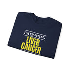 I'm fighting liver cancer Sweatshirt | Inspirational Crewneck, Gift for Fitness Lovers, Motivational Apparel, Unisex Sweatshirt, Cozy Fitness Wear