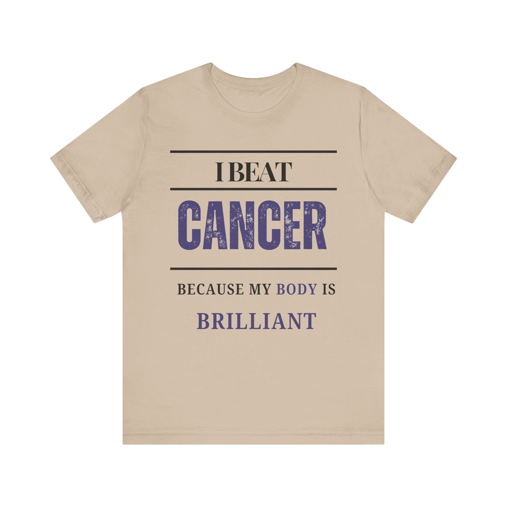 I beat cancer because my body is brilliant Inspirational Tee, Unisex Jersey Shirt, Motivational Gift, Spiritual Apparel, Perfect for Everyday Wear